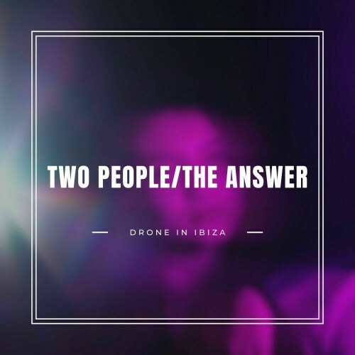  Drone In Ibiza - Two People / The Answer (2025) 