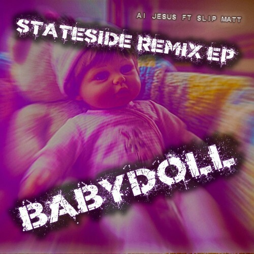 AI Jesus and Slip Matt - Babydoll (Stateside Remix EP) (2026) AI Jesus and Slip Matt - Babydoll (Stateside Remix EP) (2026)