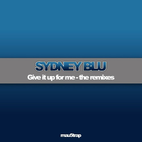  Sydney Blu - Give It Up For Me (The Extended Remixes) (2024) 