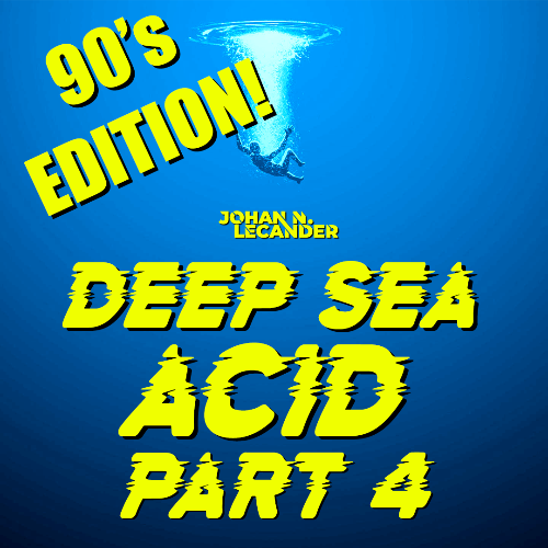  Johan N. Lecander - Deep Sea Acid Part 4 (2024-02-14) 90's Edition (2024-02-14) 