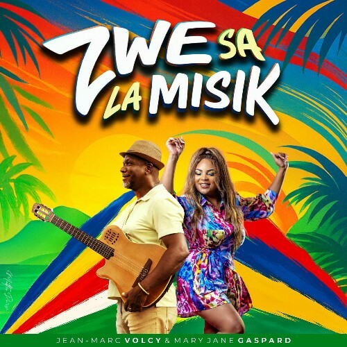 Jean-Marc Volcy Et Mary Jane Gaspard - Zwe Sa La Misik (2025) Jean-Marc Volcy Et Mary Jane Gaspard - Zwe Sa La Misik (2025)