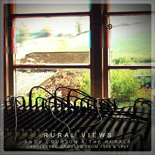  Andy Compton And The Rurals - Rural Views Unreleased Grooves from 1996 And 1997 (2026) 