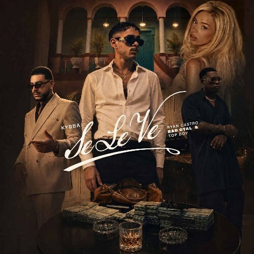 Kybba (Ft. Ryan Castro, Bad Gyal, Topboy TGR) — Se Le Ve (2026)