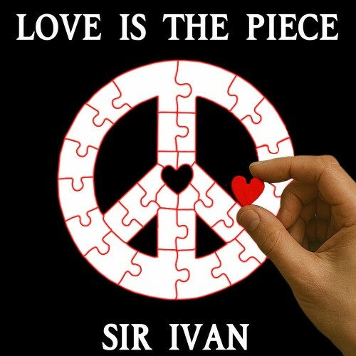  Sir Ivan - Love Is The Piece (2026) 