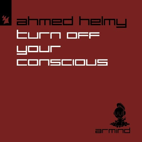VA - Ahmed Helmy - Turn Off Your Conscious (2024) FLAC / 16 bit Hi-Res METIMM4_o