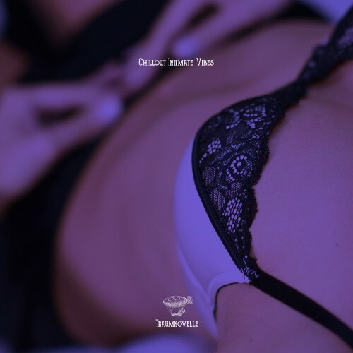  Chillout Intimate Vibes (2025) 