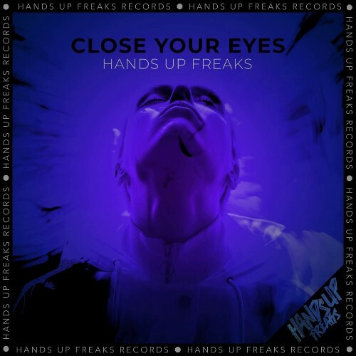  Hands Up Freaks - Close Your Eyes (2024) 