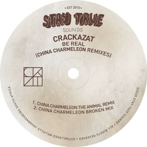  Crackazat x China Charmeleon - Be Real (2025) 