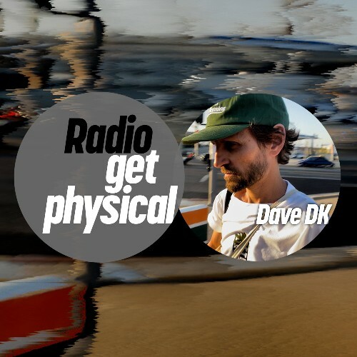  Dave Dk - Get Physical Radio (August 2025) (2025-08-28) 