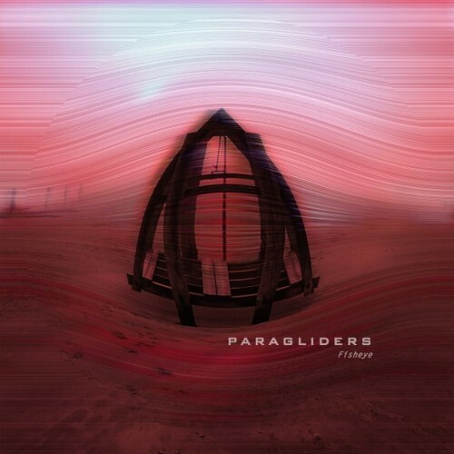  Paragliders - Fisheye (Remastered) (2025) 