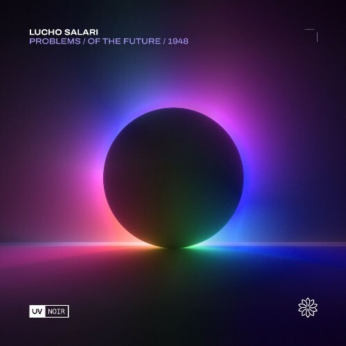 Lucho Salari - Problems / Of The Future / 1948 (2026) Lucho Salari - Problems / Of The Future / 1948 (2026)