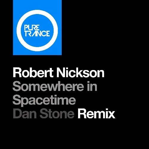 Robert Nickson - Somewhere in Spacetime (Dan Stone Remix) (2025) 