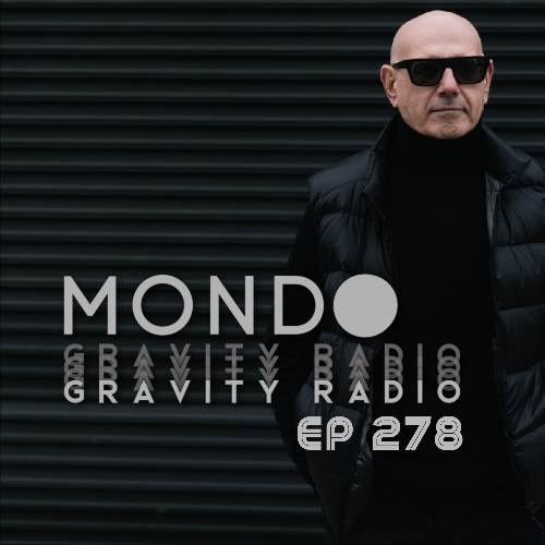  Mondo - Gravity Radio 278 (2024-07-01) 