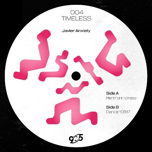 Javier Anxiety — Timeless004 (2026)
