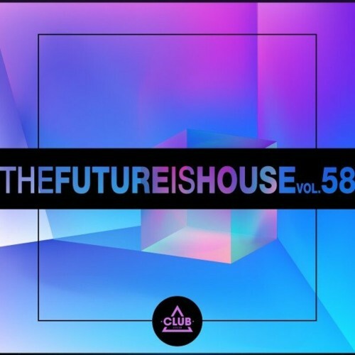 VA - The Future Is House, Vol. 58 (2022) (MP3)