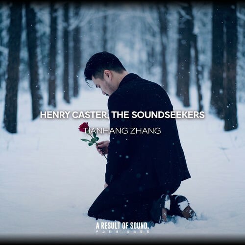  Henry Caster & The Soundseekers - Tianhang Zhang (2026) 