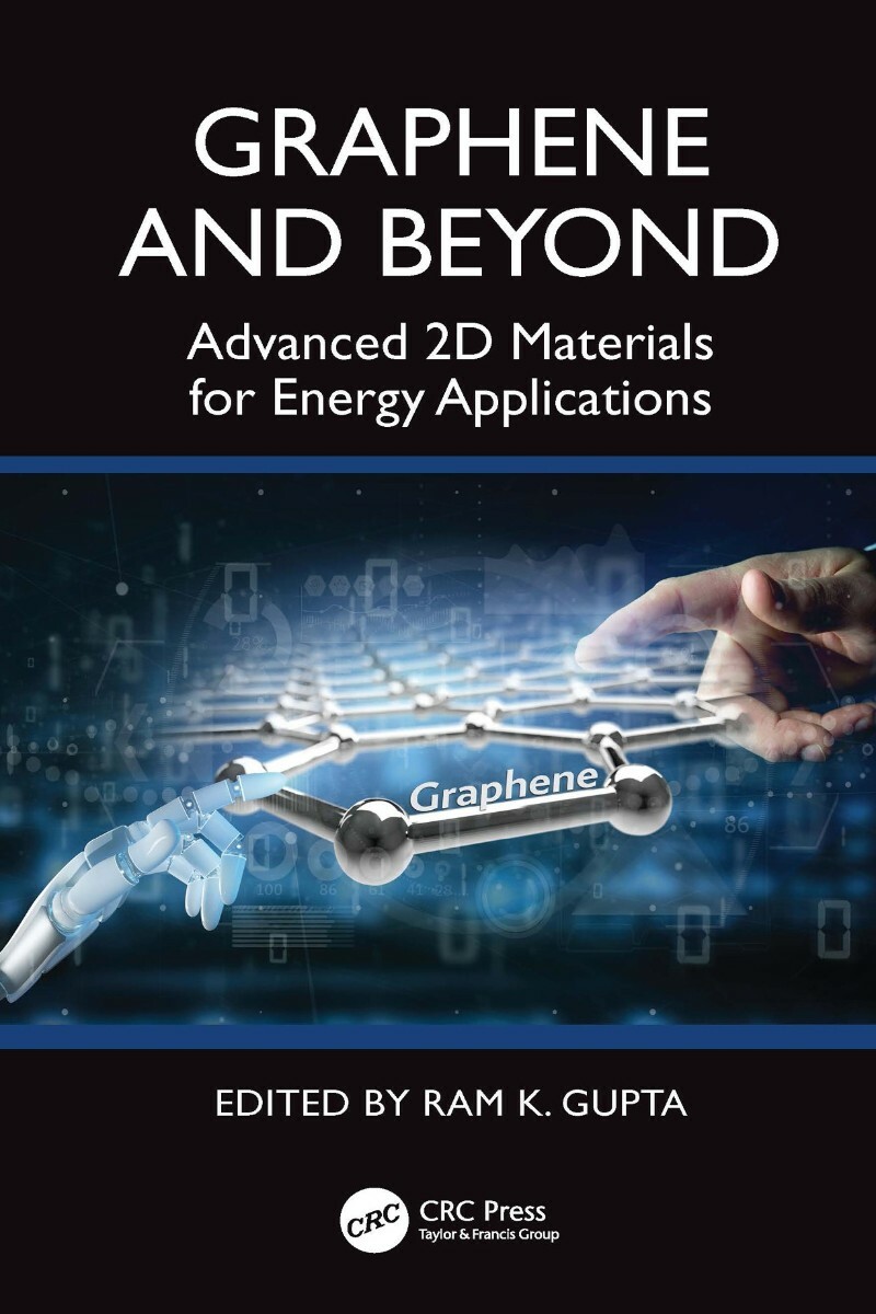 Graphene And Beyond Advanced 2D Materials For Energy Applications (Ram K. Gupta;) Graphene And Beyond Advanced 2D Materials For Energy Applications (Ram K. Gupta;)