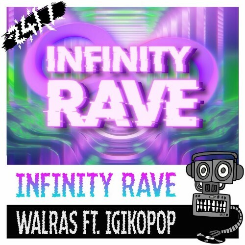  Walras feat IgikoPop & 24/7 Hardcore - Infinity Rave (2024) 