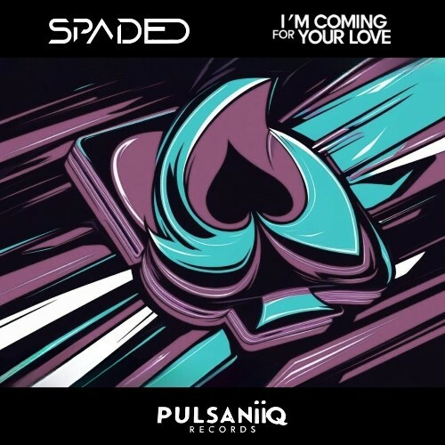 Spaded - I'm Coming For Your Love (2025) 