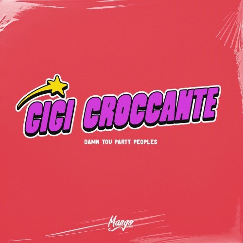 Gigi Croccante - Damn You Party Peoples (2025) Gigi Croccante - Damn You Party Peoples (2025)