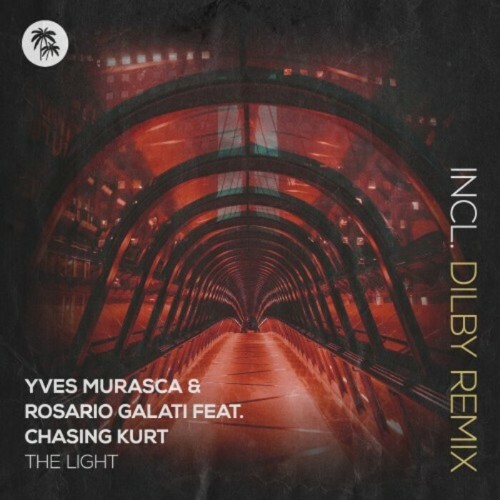  Yves Murasca/Rosario Galati/Chasing Kurt - The Light (Dilby Remix) (2026) 