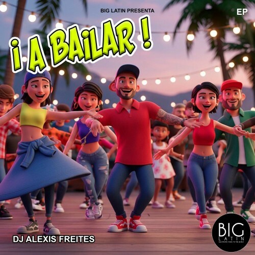  DJ Alexis Freites - A Bailar (2025) 