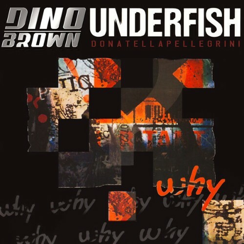  Dino Brown & Underfish & Donatella Pellegrini - Why (2025) 