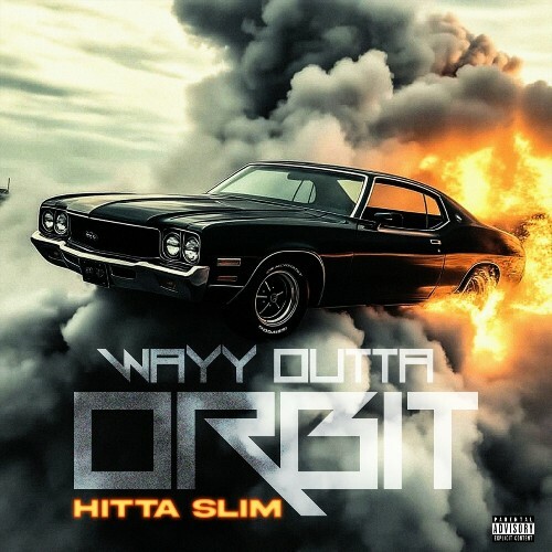  Hitta Slim - Wayy Outta Orbit (2025) 