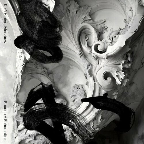 Kiku Hibino, Merzbow, Matchess — Rococo Echomatter (2026)