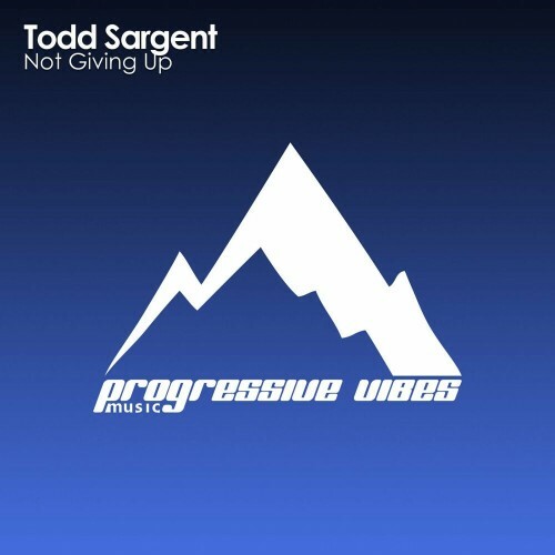  Todd Sargent - Not Giving Up (2023) 
