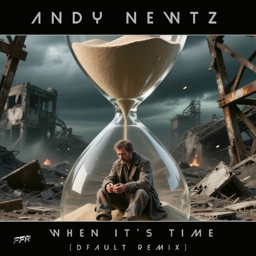  Andy Newtz - When It's Time (Dfault Remix) (2025) 