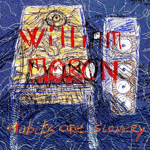  William Moron - Habits Are Slavery (2025) 