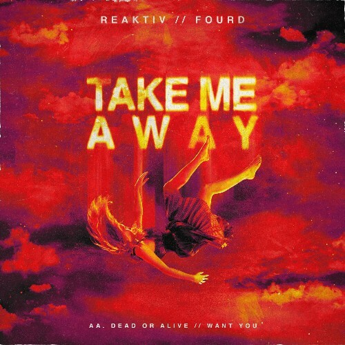  Reaktiv & FourD - Take Me Away (2024) 