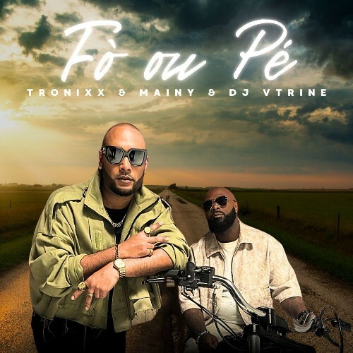  Tronixx (Ft. Mainy & Dj Vitrine) - F&#242; Ou P&#233; (2025) 