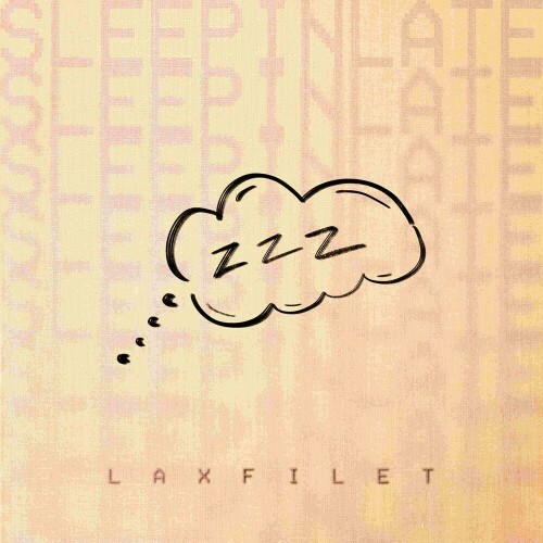  laxfilet - Sleep In Late (2024) 