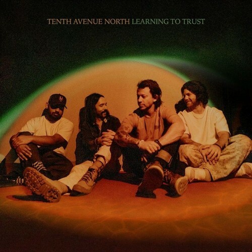  Tenth Avenue North - Learning to Trust (2025) 