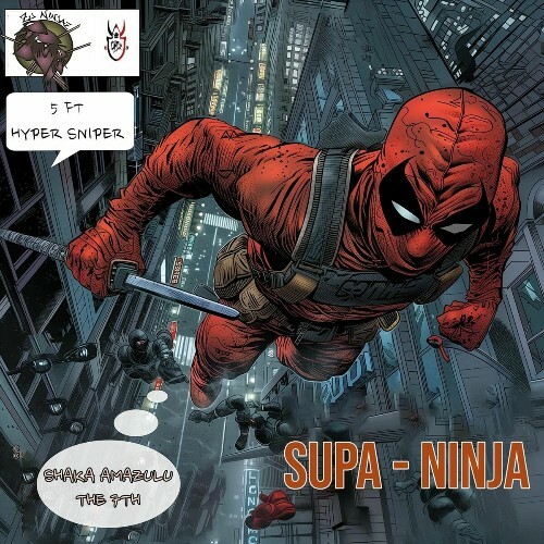  5ft Hyper Sniper x Shaka Amazulu The 7th - Supa-Ninja (2025) 