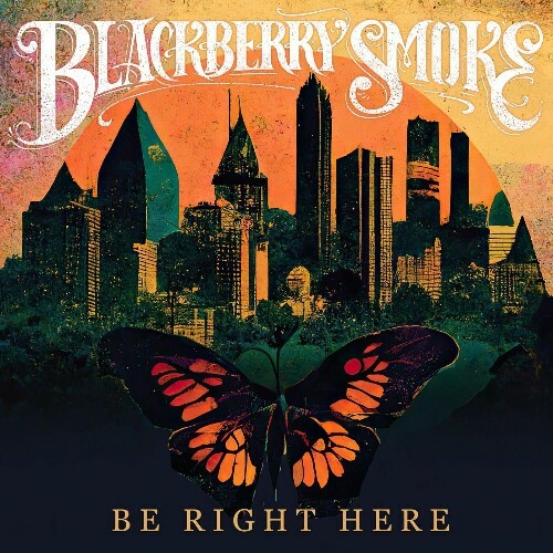  Blackberry Smoke - Be Right Here (2024) 