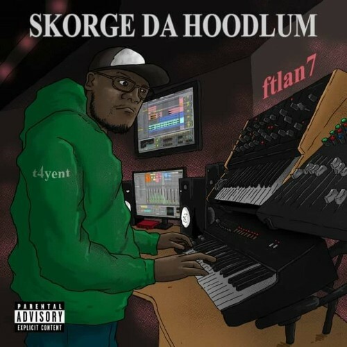  Skorge Da Hoodlum - FTLAN 7 (2024) 