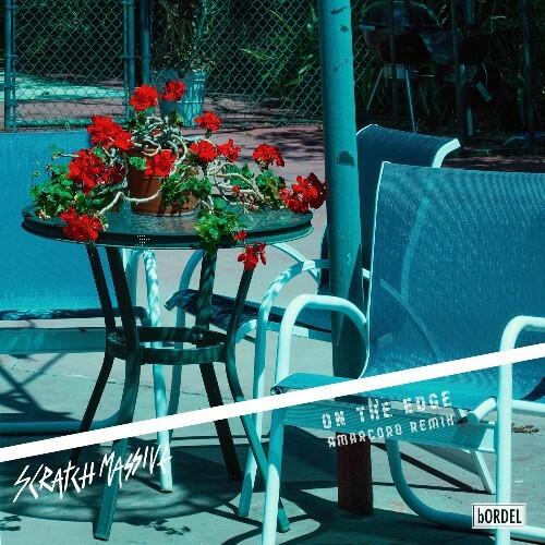  Scratch Massive - On the Edge (Amarcord Remix) (2025) 
