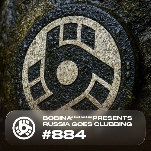 Bobina - Russia Goes Clubbing 884 (2025-09-26) 
