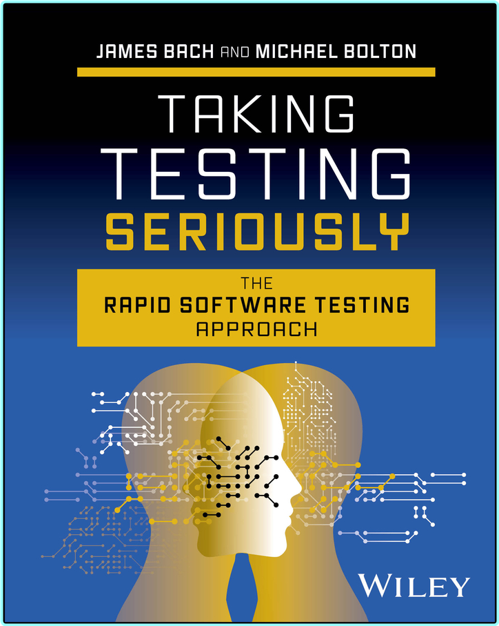 Taking Testing Seriously (James Bach, Michael Bolton)