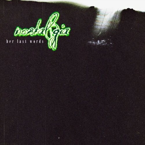  Nostalgia - Her Last Words (2026) 