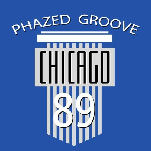  Phazed Groove - Chicago 89 (2025) 