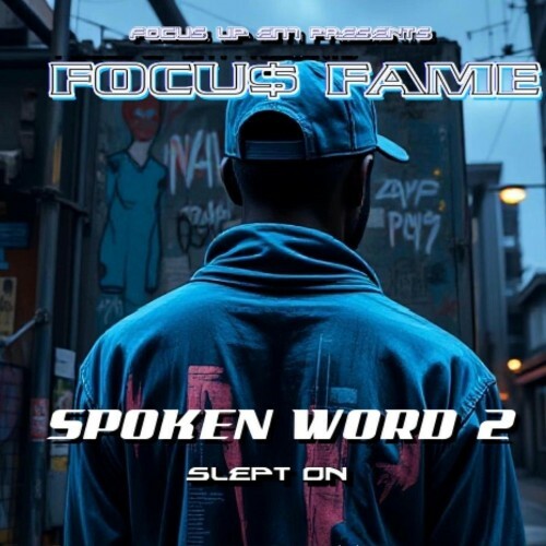  Focu$ F.A.M.E - Spoken Words 2 Slept On (2025) 