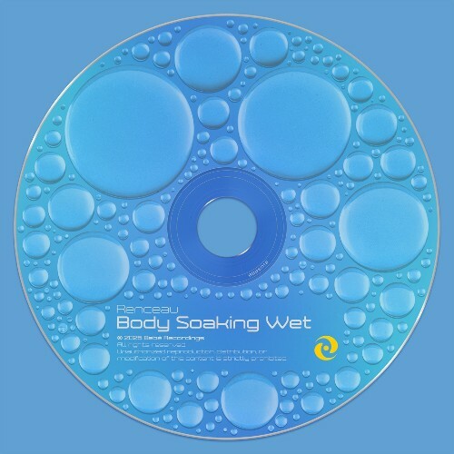  Renceau - Body Soaking Wet (2025) 