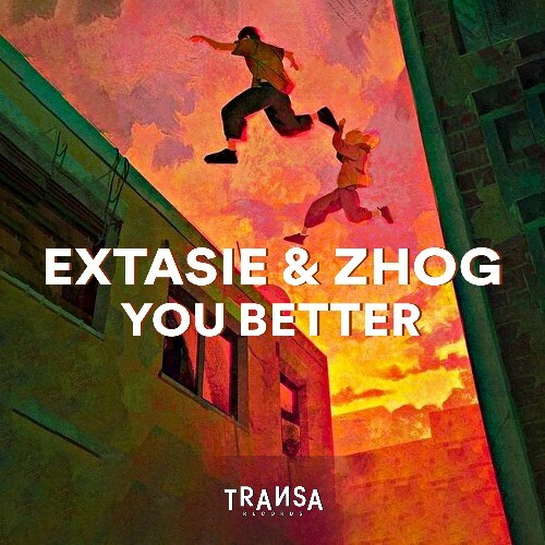  Extasie & ZHOG - You Better (2024) 