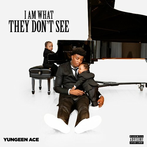  Yungeen Ace - I Am What They Don't See (2025) 