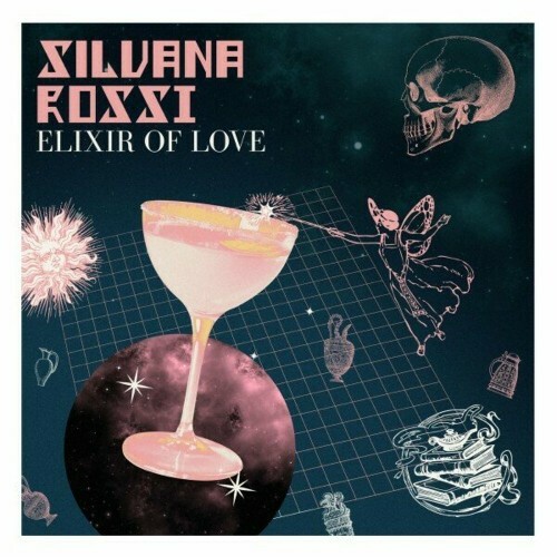  Silvana Rossi - Elixir Of Love (2024) 