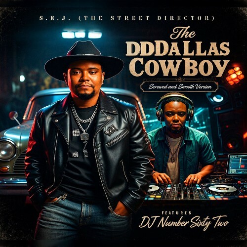  S.E.J. (The Street Director) - The DDDallas Cowboy (Screwed And Smooth) (2026) 